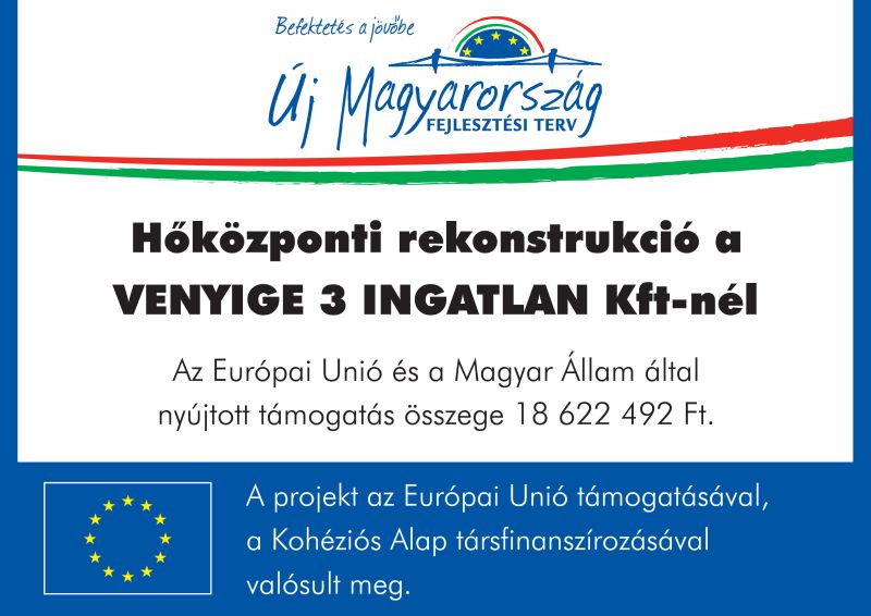 Hőközponti rekonstrukció a VENYIGE 3 INGATLAN Kft-nél. Az Európai Unió és a Magyar Állam által nyújtott támogatás összege 18 622 492 Ft.